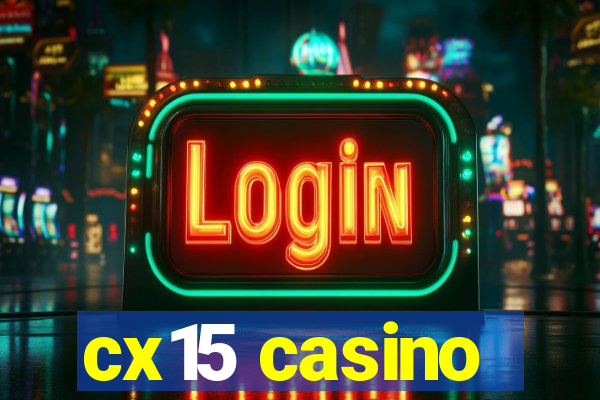 cx15 casino